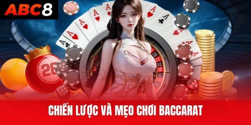 Chiến lược và mẹo chơi Baccarat