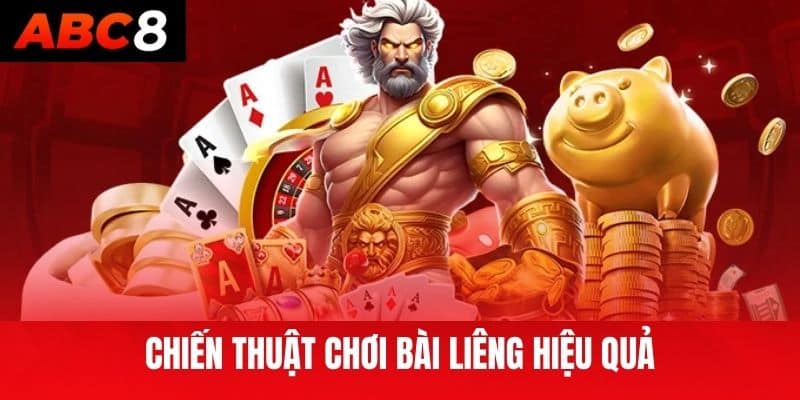 Chiến thuật chơi bài Liêng hiệu quả