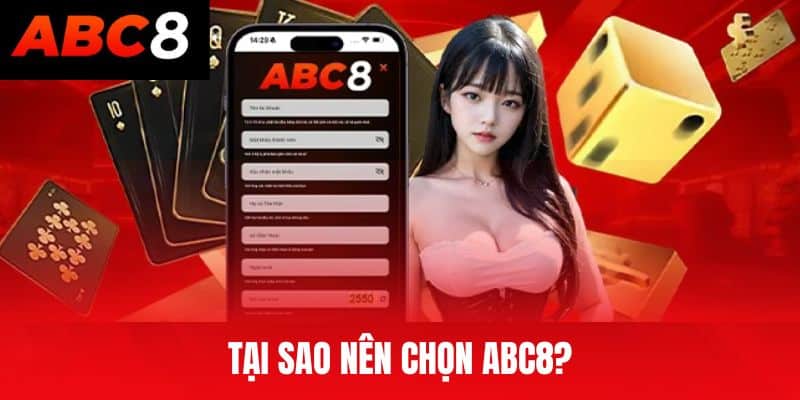 Tại sao nên chọn ABC8?