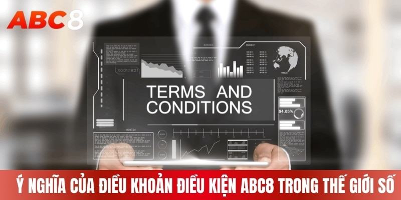 Ý nghĩa của điều khoản điều kiện ABC8 trong thế giới số