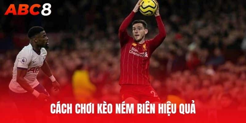 Cách chơi kèo ném biên hiệu quả