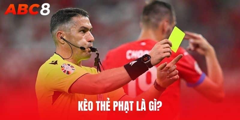 Kèo Thẻ Phạt Là Gì?