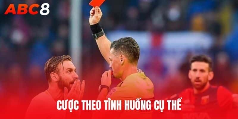 Cược Theo Tình Huống Cụ Thể