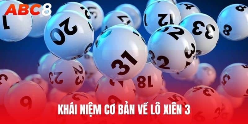 Khái Niệm Cơ Bản Về Lô Xiên 3