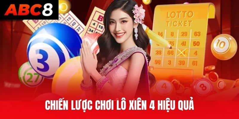 Chiến lược chơi Lô Xiên 4 hiệu quả