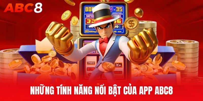 Những tính năng nổi bật của app ABC8