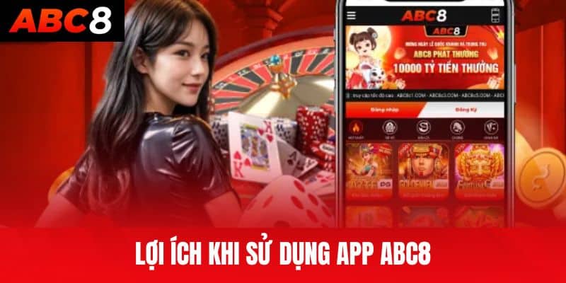 Lợi ích khi sử dụng app ABC8