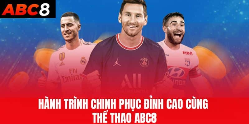 Hành Trình Chinh Phục Đỉnh Cao Cùng Thể Thao ABC8