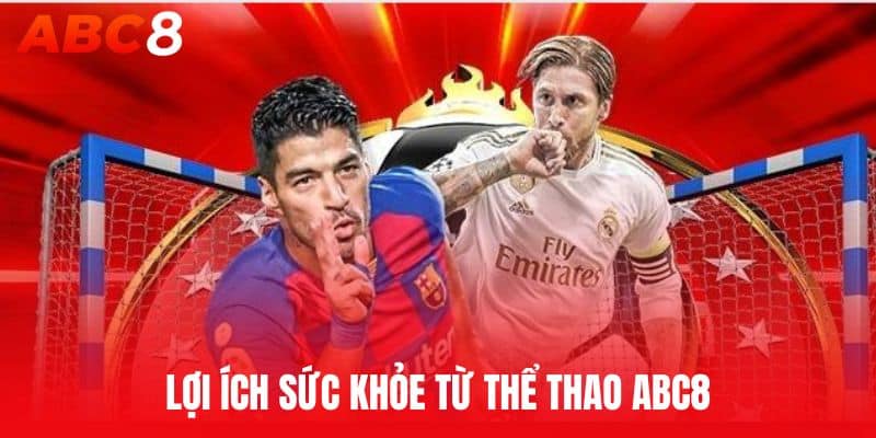 Lợi Ích Sức Khỏe Từ Thể Thao ABC8